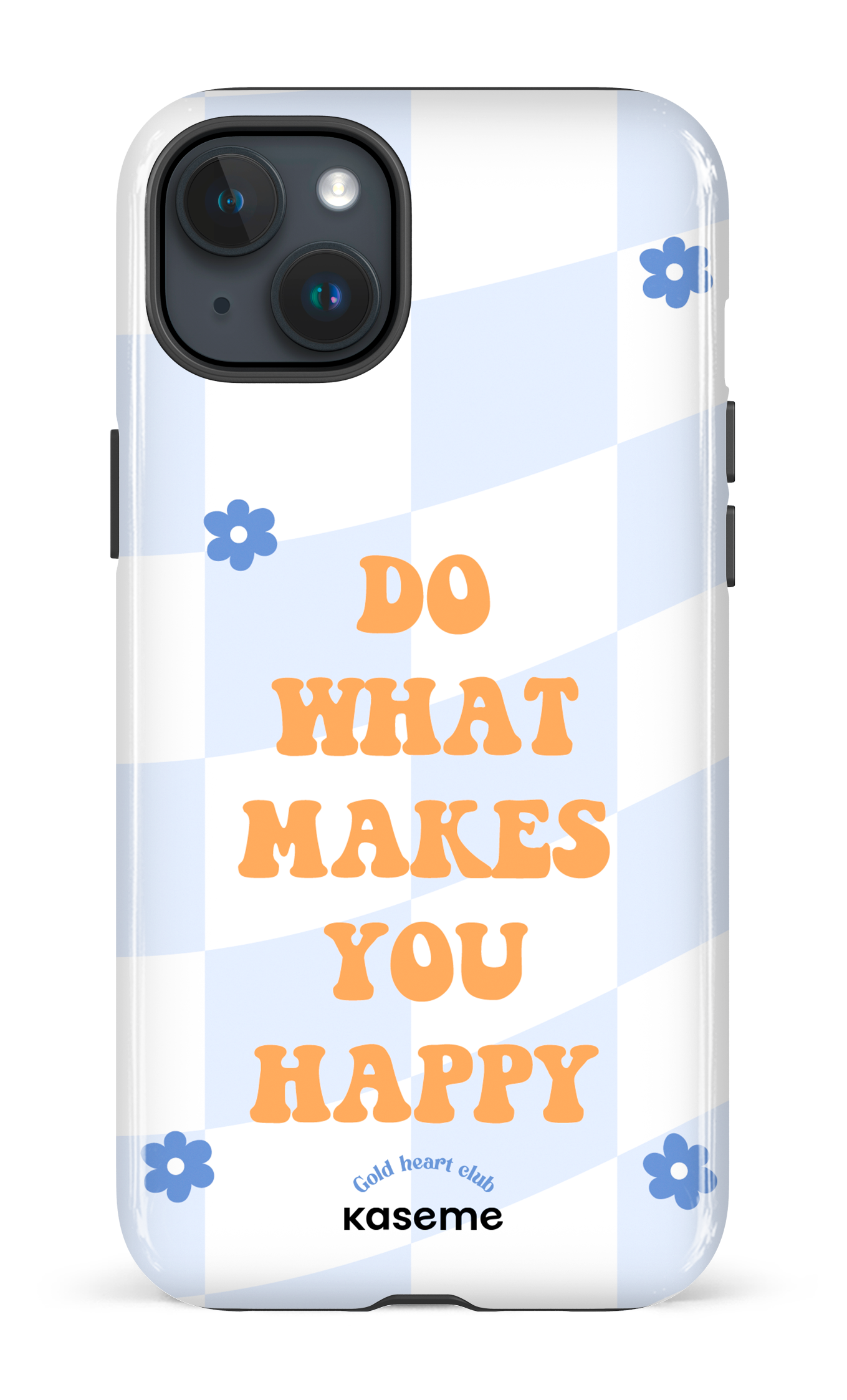 Do What Makes You Happy by Goldheartclub - iPhone 15 Plus