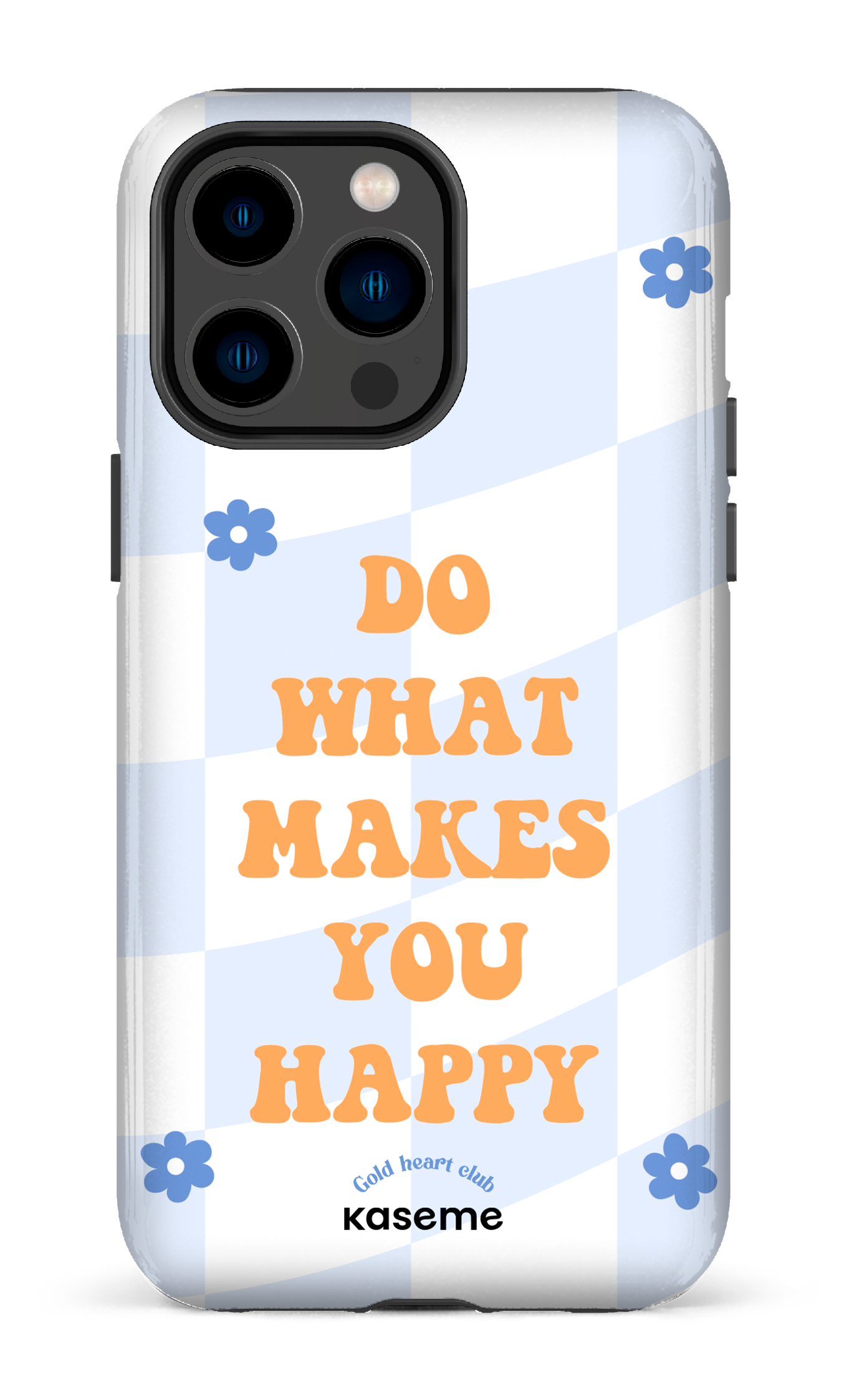 Do What Makes You Happy by Goldheartclub - iPhone 14 Pro Max