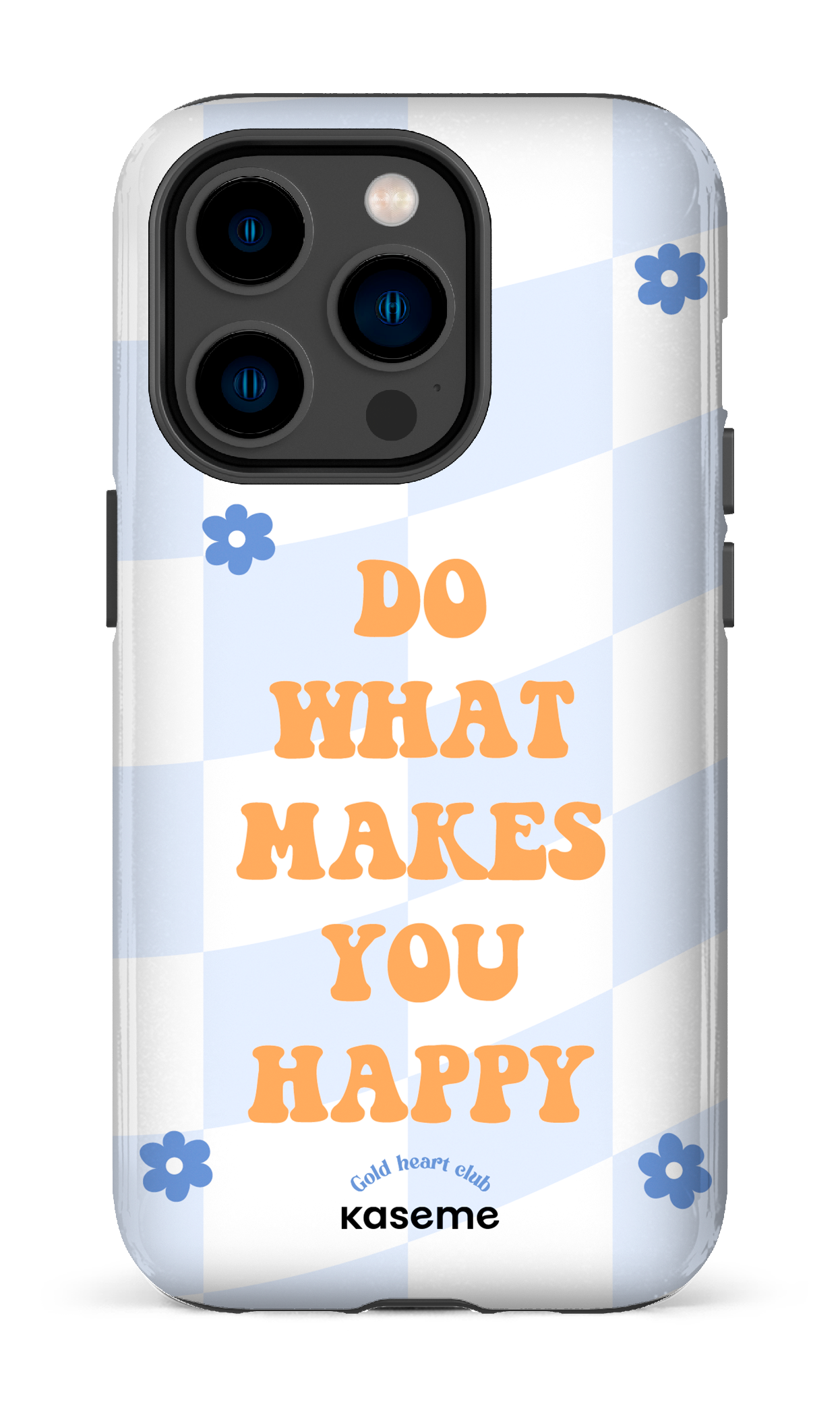Do What Makes You Happy by Goldheartclub - iPhone 14 Pro