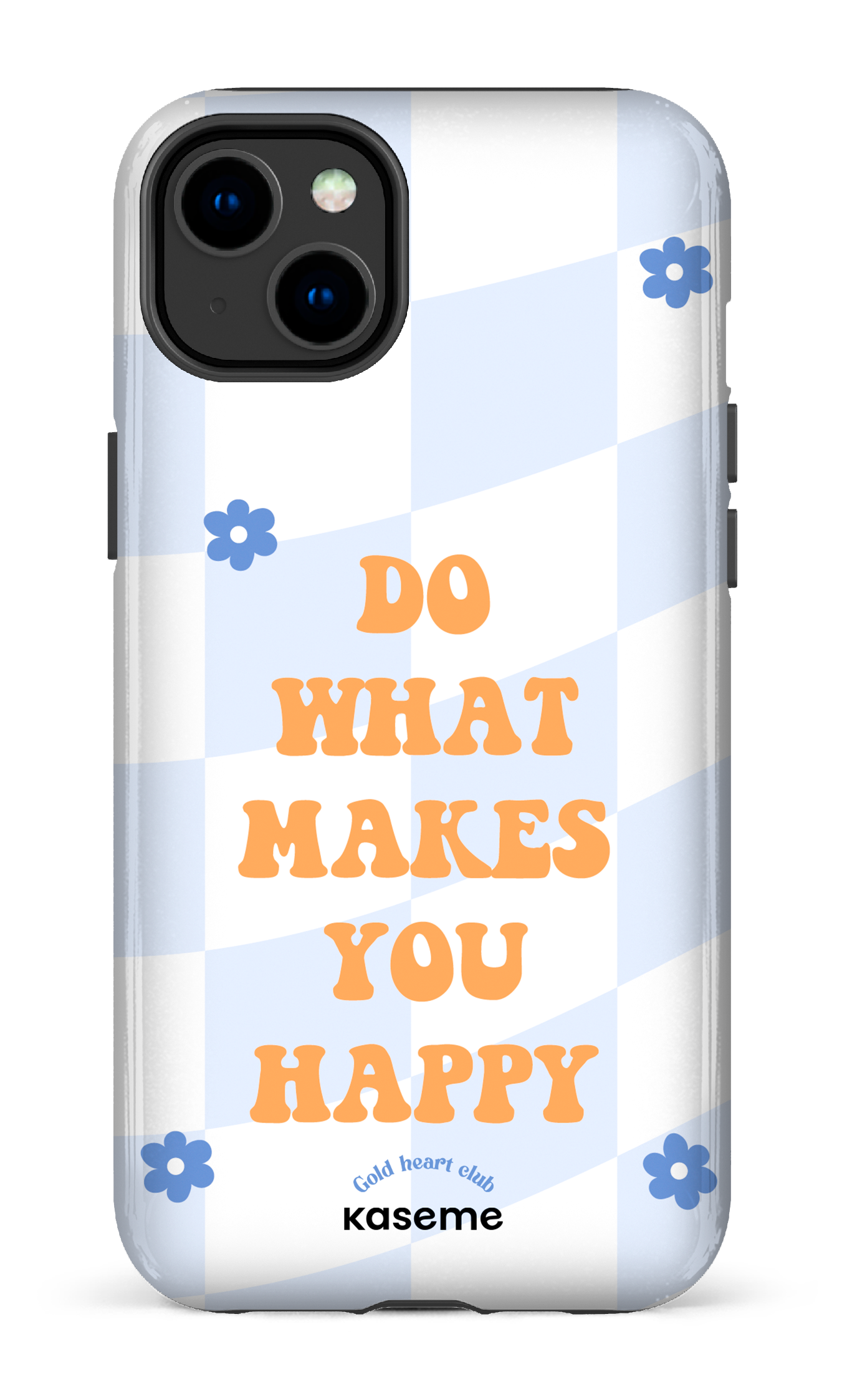 Do What Makes You Happy by Goldheartclub - iPhone 14 Plus