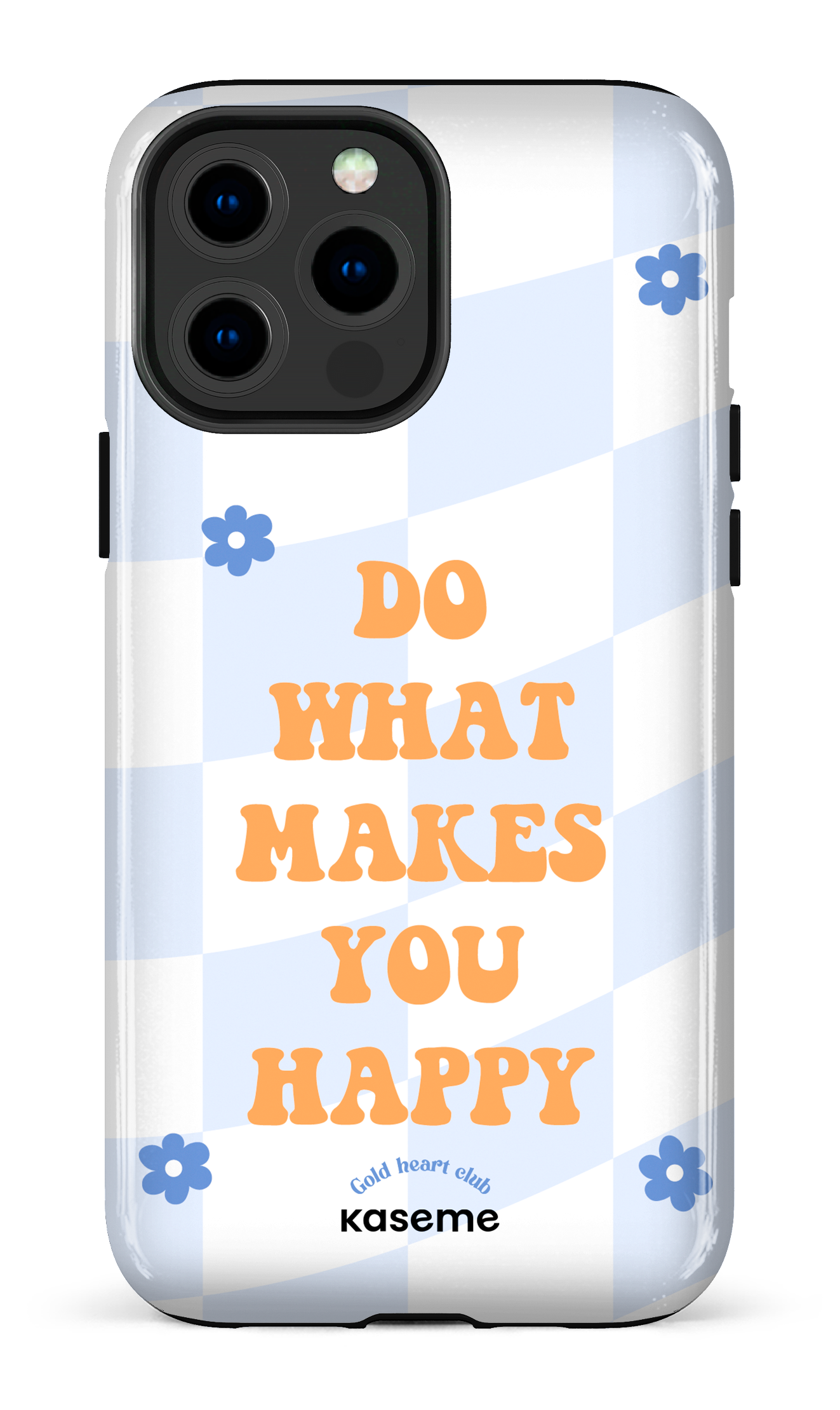 Do What Makes You Happy by Goldheartclub - iPhone 13 Pro Max