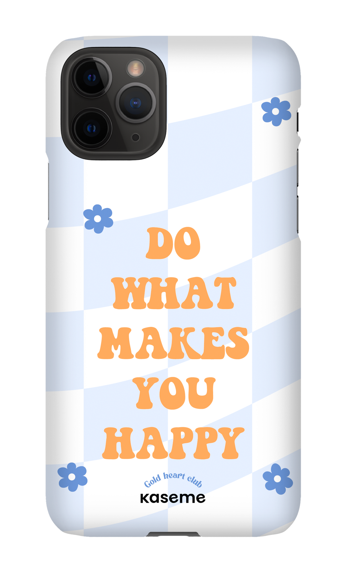 Do What Makes You Happy by Goldheartclub - iPhone 11 Pro