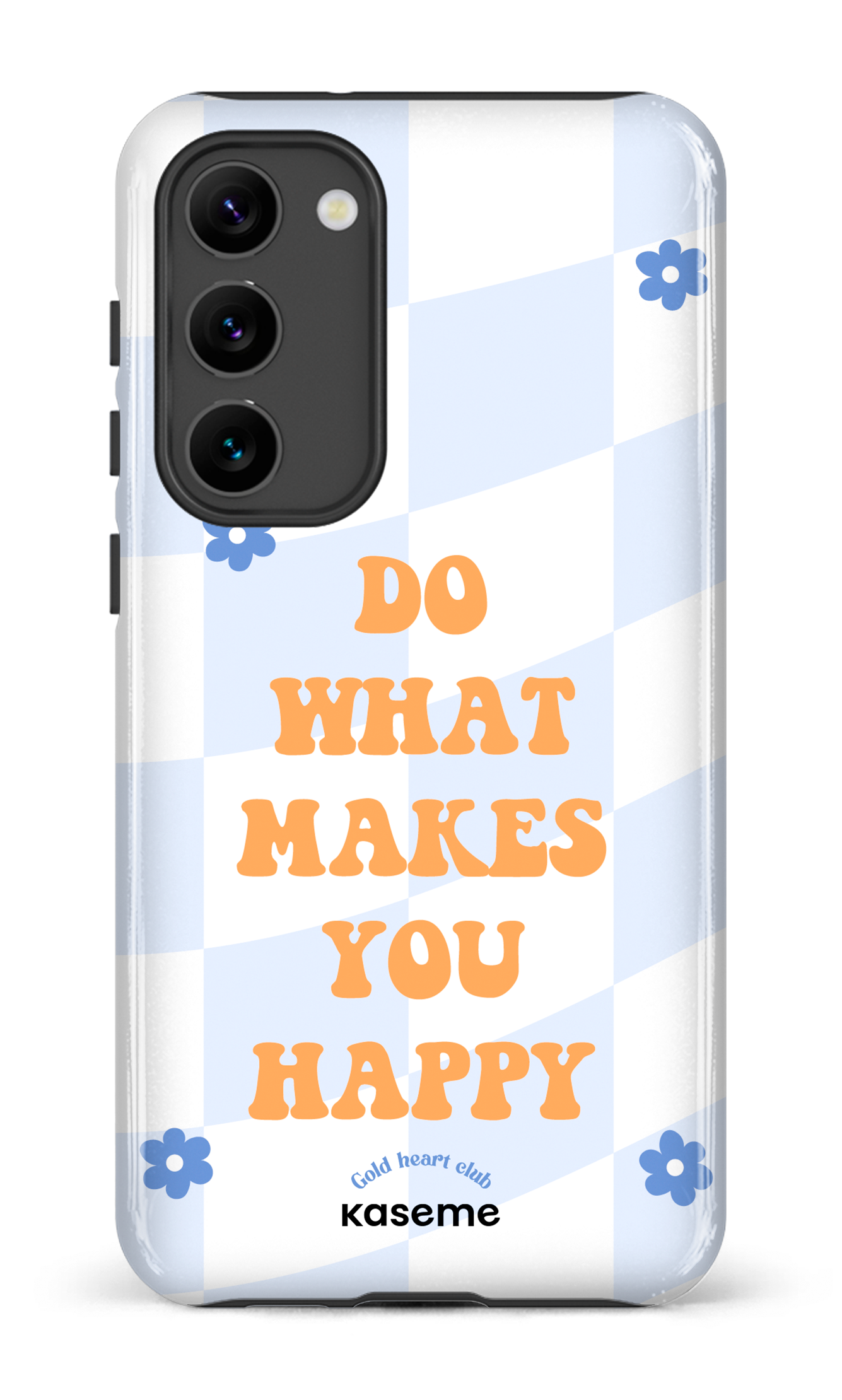Do What Makes You Happy by Goldheartclub - Galaxy S23 Plus