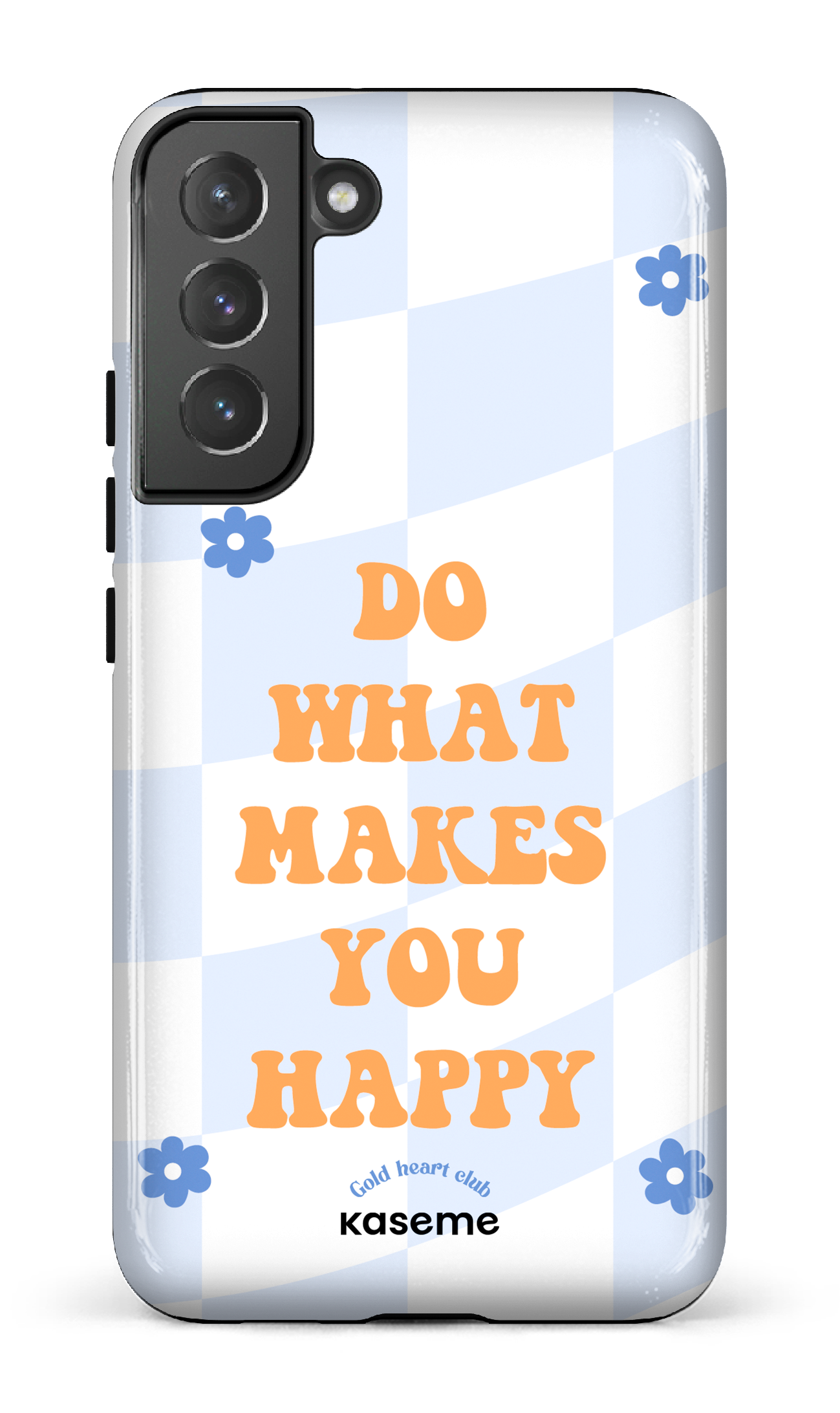 Do What Makes You Happy by Goldheartclub - Galaxy S22 Plus