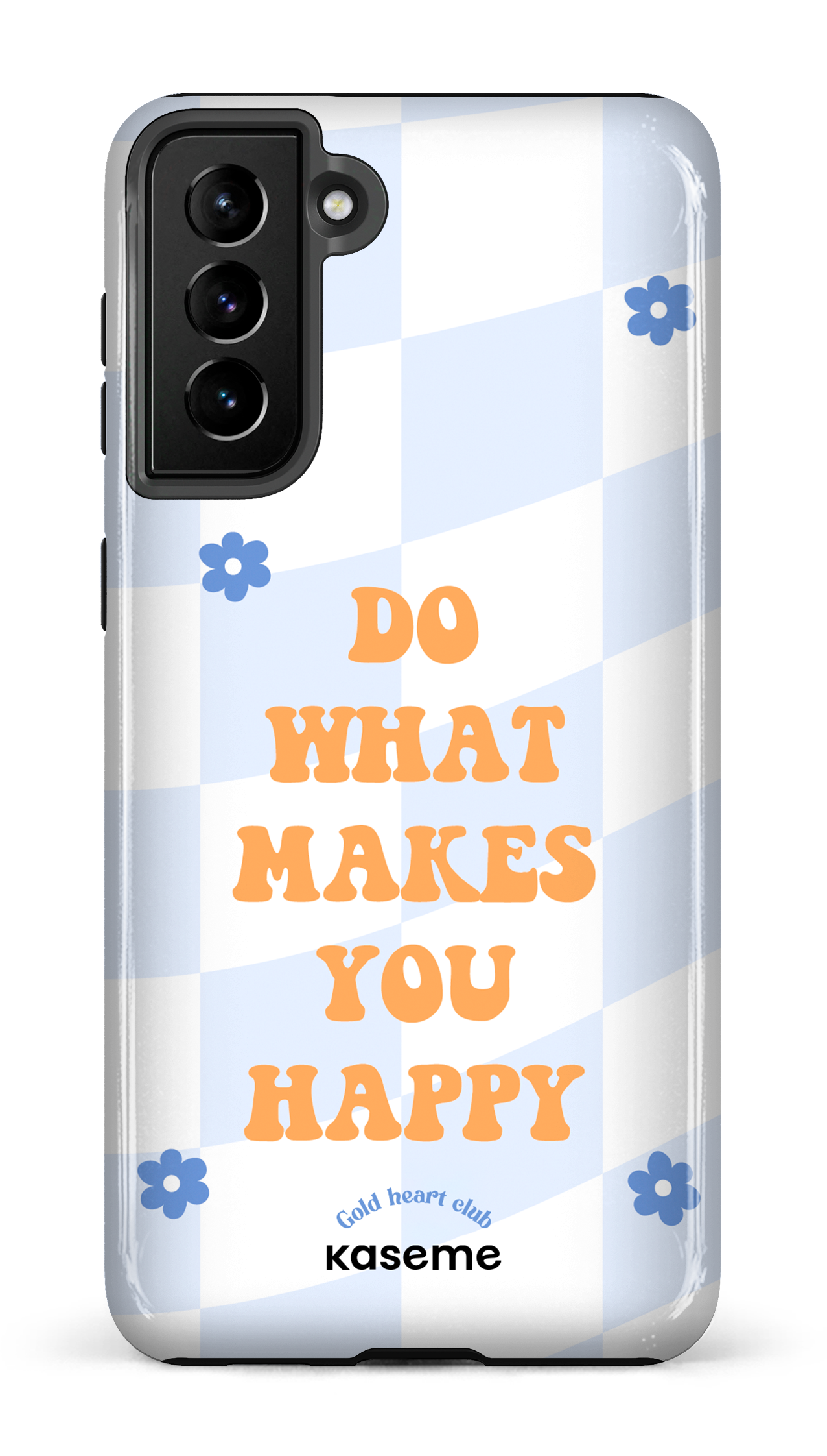 Do What Makes You Happy by Goldheartclub - Galaxy S21 Plus