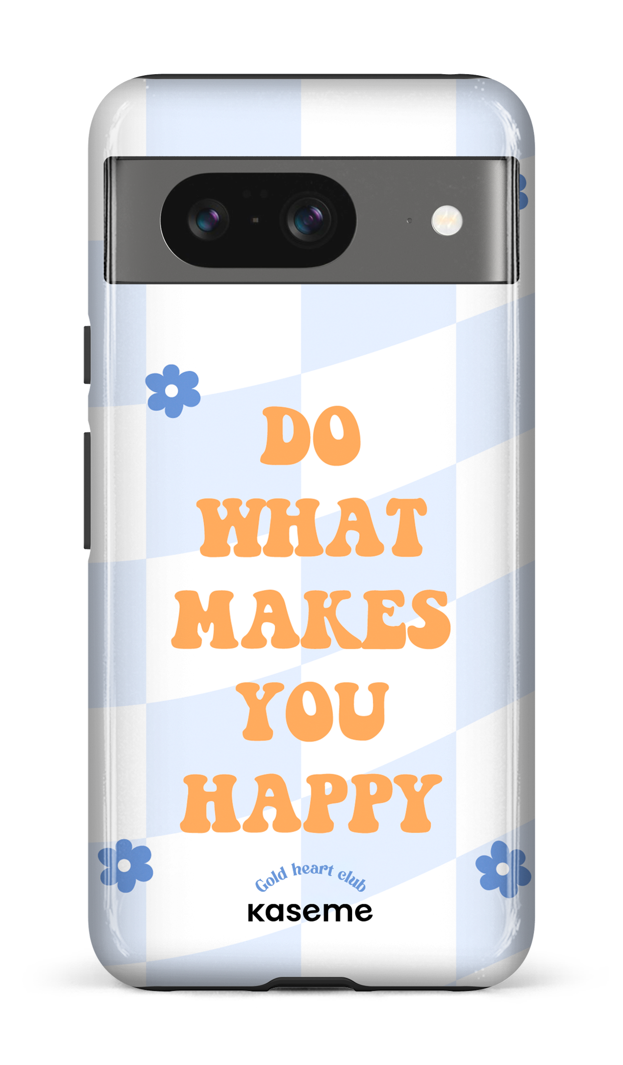 Do What Makes You Happy by Goldheartclub - Google Pixel 8