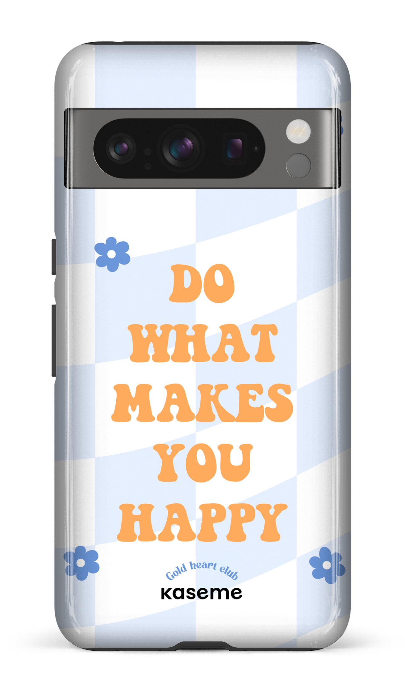 Do What Makes You Happy by Goldheartclub - Google Pixel 8 Pro