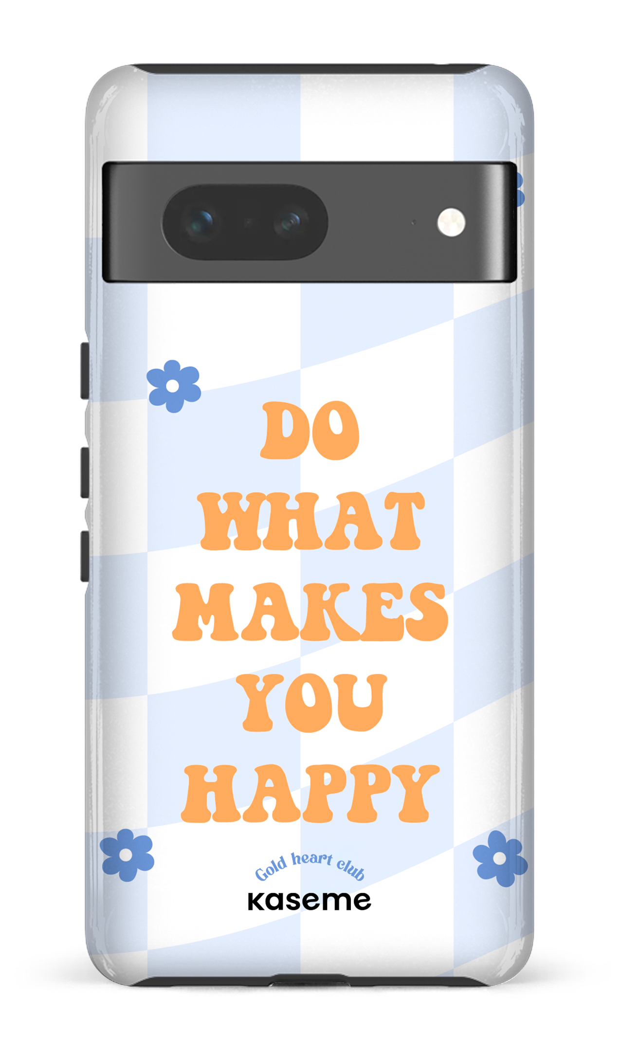 Do What Makes You Happy by Goldheartclub - Google Pixel 7