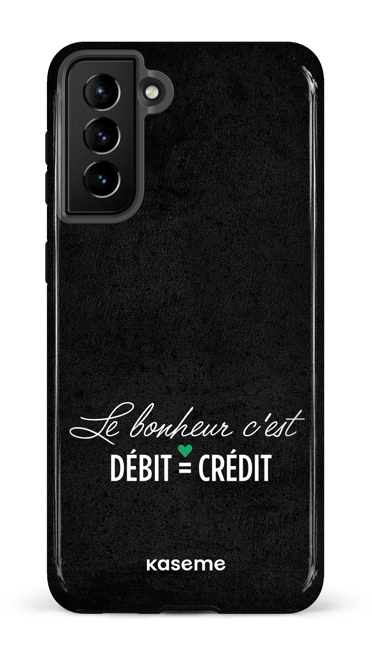 Le bonheur c'est débit = crédit (noir) - Galaxy S21 Plus